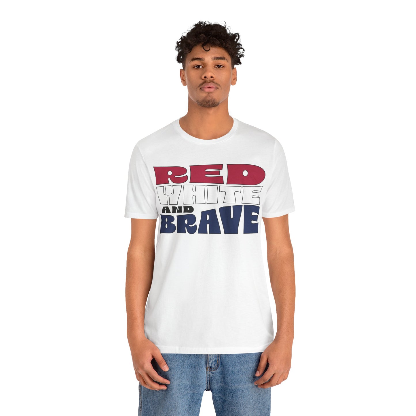 Red, White, and Brave – Unisex T-Shirt | FOR THOSE WHO STAND TALL, PROUD, AND FREE
