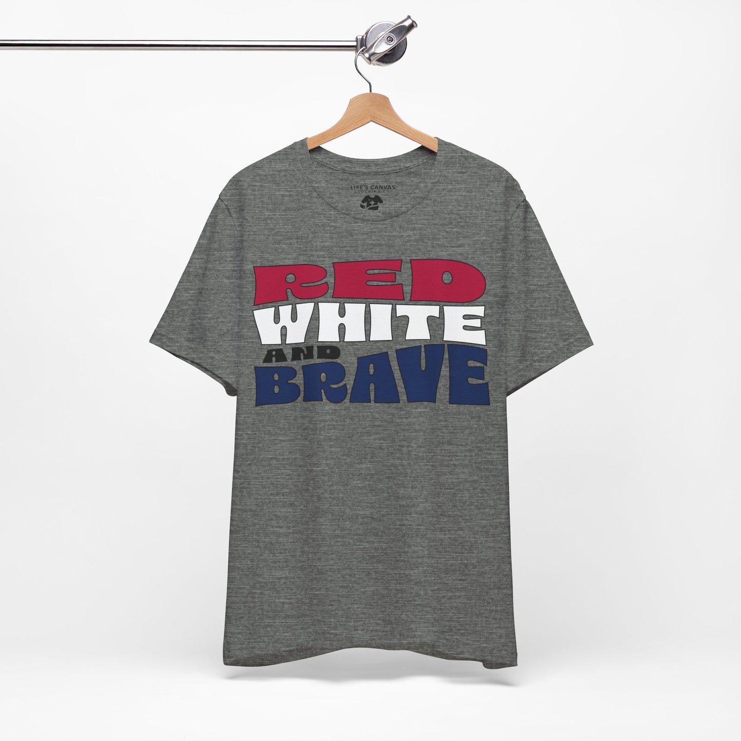 Red, White, and Brave – Unisex T-Shirt | FOR THOSE WHO STAND TALL, PROUD, AND FREE
