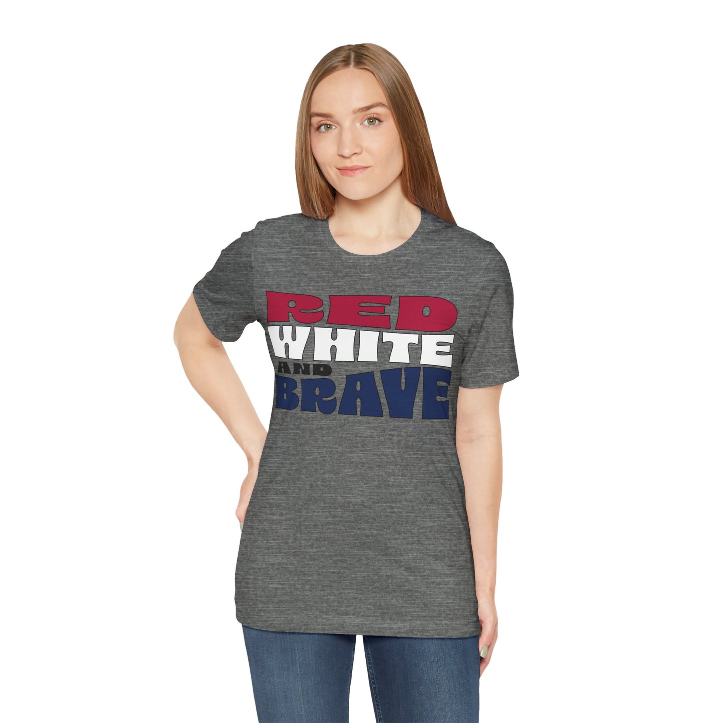 Red, White, and Brave – Unisex T-Shirt | FOR THOSE WHO STAND TALL, PROUD, AND FREE