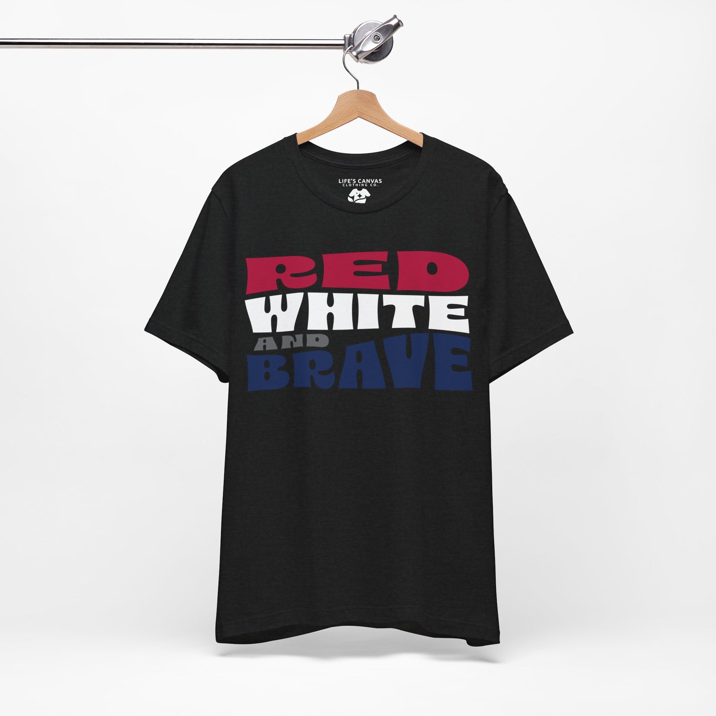 Red, White, and Brave – Unisex T-Shirt | FOR THOSE WHO STAND TALL, PROUD, AND FREE