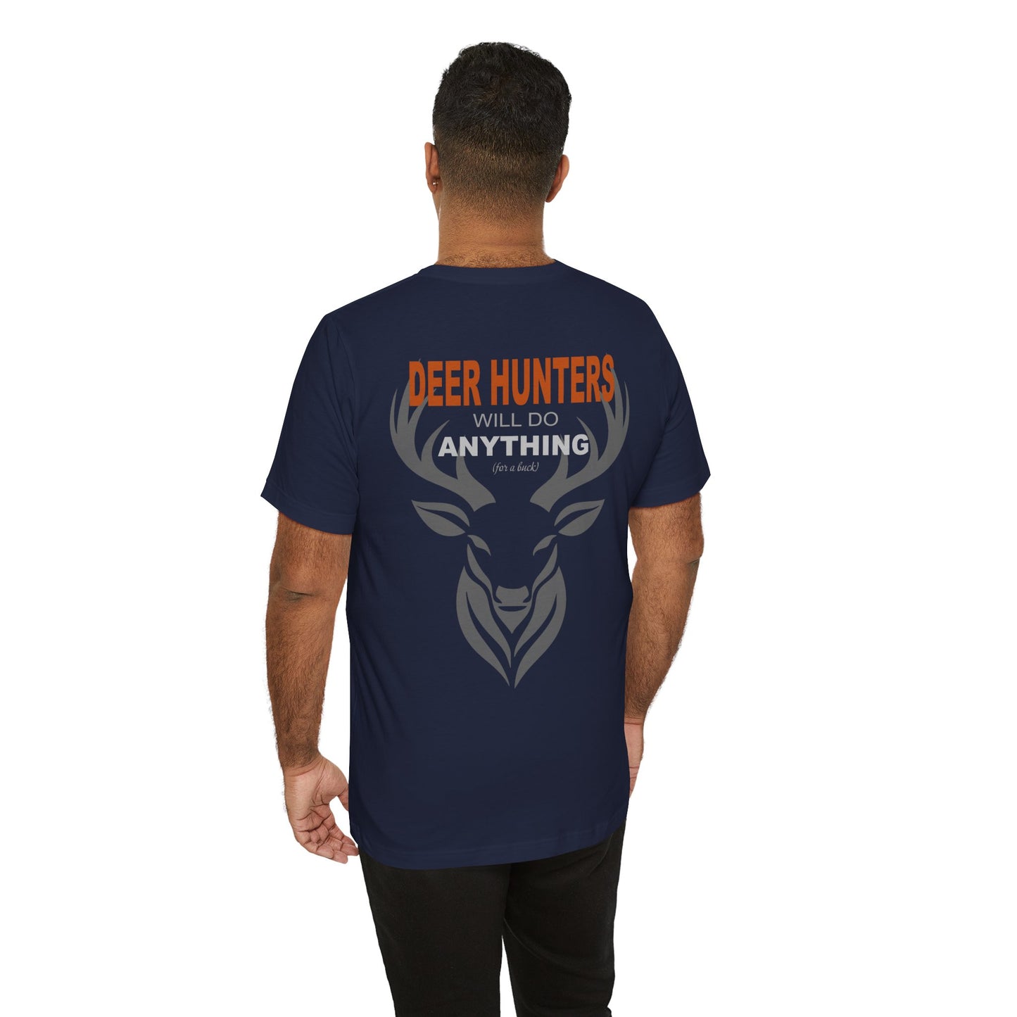 Deer Hunters Will Do Anything for a Buck view of the back on a model in Navy