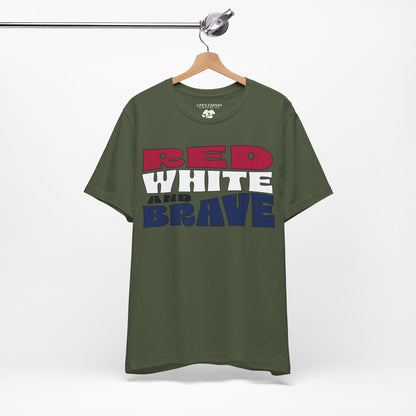 Red, White, and Brave – Unisex T-Shirt | FOR THOSE WHO STAND TALL, PROUD, AND FREE