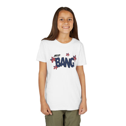 Mid Bang – Youth T-Shirt | FOR THE FIRECRACKERS WHO AREN’T SO LITTLE ANYMORE
