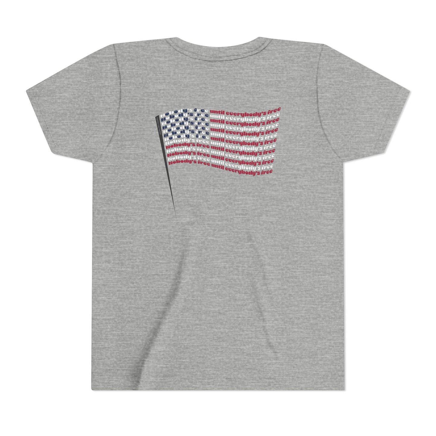 "Nobody's Free Until Everybody's Free" – Youth T-Shirt | FOR THE KIDS WHO CARRY COURAGE IN THEIR HEARTS