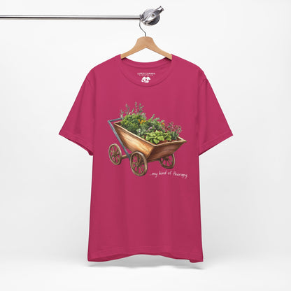 "My Kind of Therapy" Wheelbarrow Garden - Unisex T-Shirt [PLANTING GOOD VIBES EVERYWHERE]