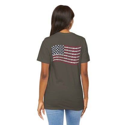 "Nobody's Free Until Everybody's Free" – Unisex T-Shirt | A FLAG BUILT FROM POWERFUL WORDS