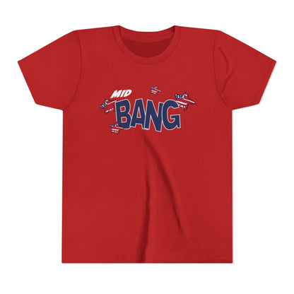 Mid Bang – Youth T-Shirt | FOR THE FIRECRACKERS WHO AREN’T SO LITTLE ANYMORE