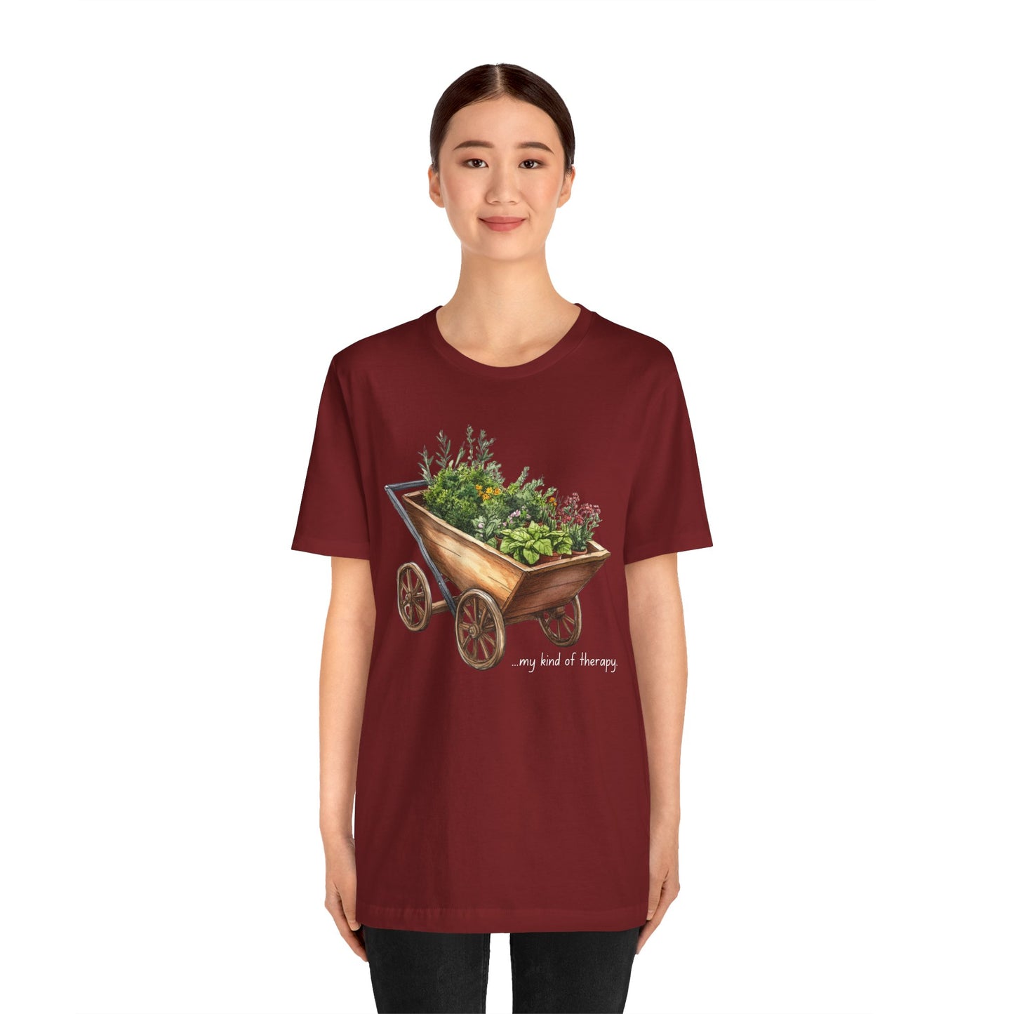 "My Kind of Therapy" Wheelbarrow Garden - Unisex T-Shirt [PLANTING GOOD VIBES EVERYWHERE]