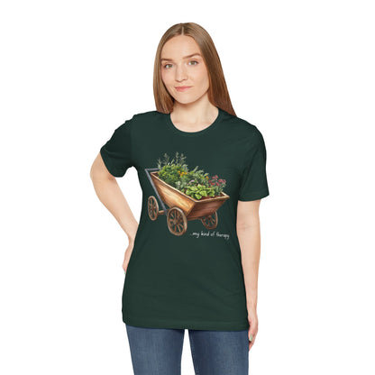 "My Kind of Therapy" Wheelbarrow Garden - Unisex T-Shirt [PLANTING GOOD VIBES EVERYWHERE]