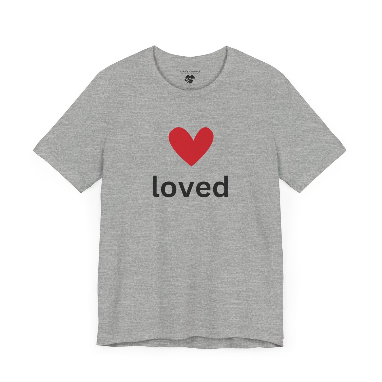 “Loved” Unisex T-Shirt with Red Heart Above [A HEARTFULL REMINDER YOU ARE LOVED!]