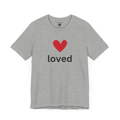 “Loved” Unisex T-Shirt with Red Heart Above [A HEARTFULL REMINDER YOU ARE LOVED!]