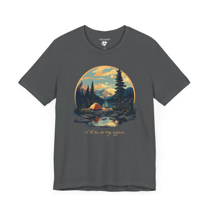 “I’ll Be in My Office” with Retro Round Landscape and Tent Image - Unisex T-Shirt [FOR THE OUTDOOR OFFICE LOVERS!]