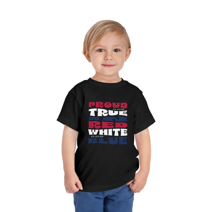 Proud and True in Red, White, and Blue – Toddler T-Shirt | LITTLE PATRIOTS, BIG PRIDE