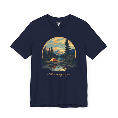 “I’ll Be in My Office” with Retro Round Landscape and Tent Image - Unisex T-Shirt [FOR THE OUTDOOR OFFICE LOVERS!]