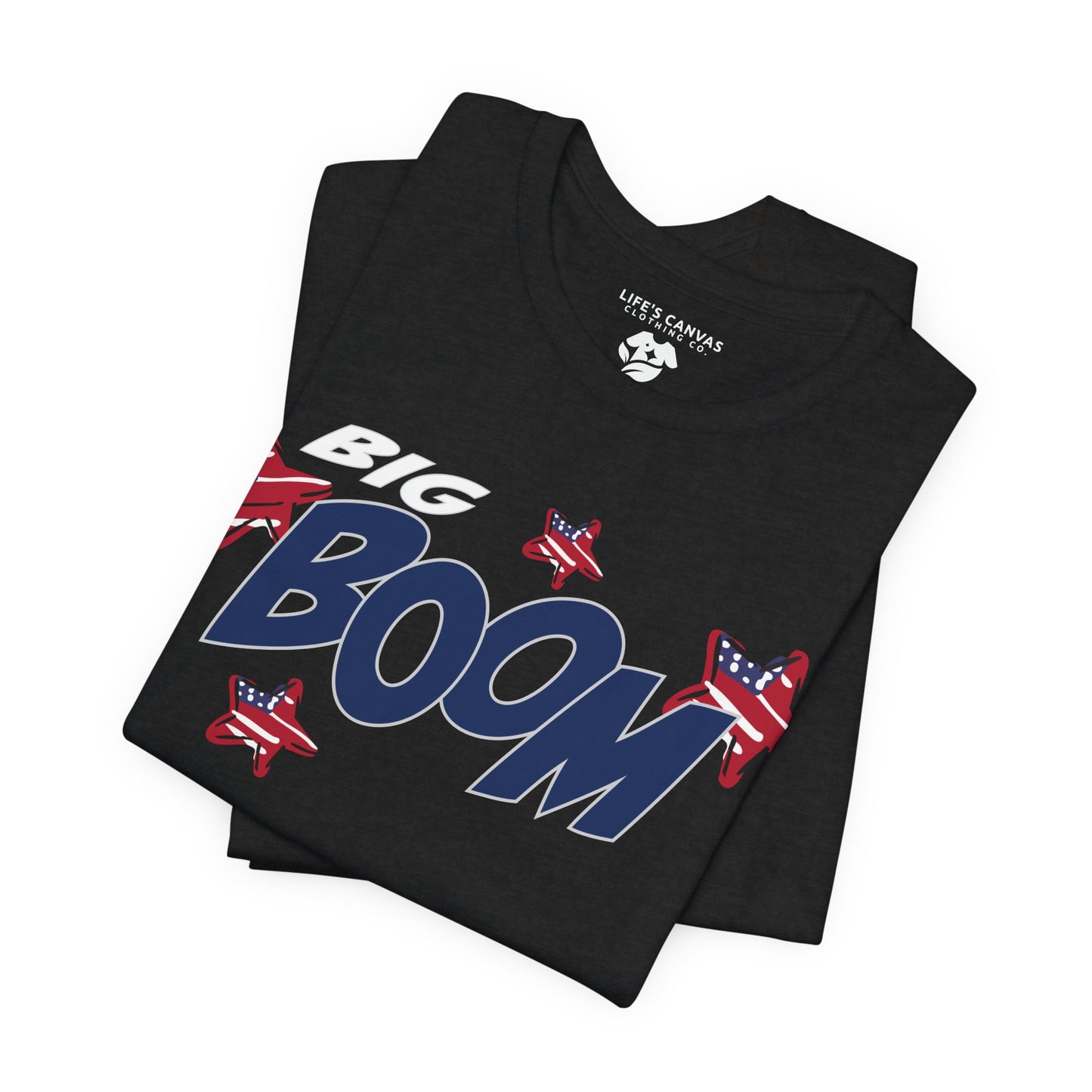 Big Boom – Unisex T-Shirt | FOR THOSE WHO MAKE AN IMPACT WITHOUT TRYING