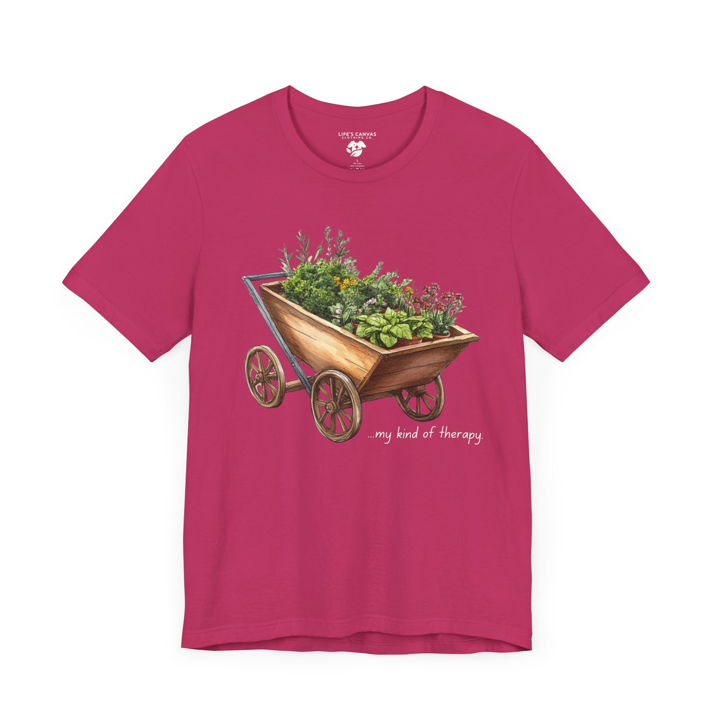"My Kind of Therapy" Wheelbarrow Garden - Unisex T-Shirt [PLANTING GOOD VIBES EVERYWHERE]