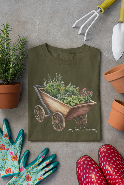 "My Kind of Therapy" Wheelbarrow Garden - Unisex T-Shirt [PLANTING GOOD VIBES EVERYWHERE]
