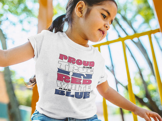 Proud and True in Red, White, and Blue – Toddler T-Shirt | LITTLE PATRIOTS, BIG PRIDE