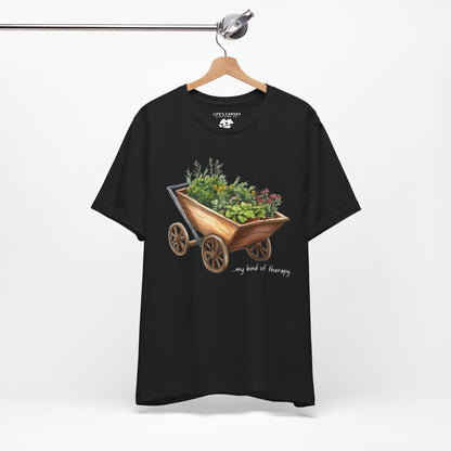 "My Kind of Therapy" Wheelbarrow Garden - Unisex T-Shirt [PLANTING GOOD VIBES EVERYWHERE]