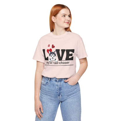"L[Husky]VE - Lil' Tail Chaser" Unisex T-Shirt [FOR THE PUPPY-LOVING HEARTS]
