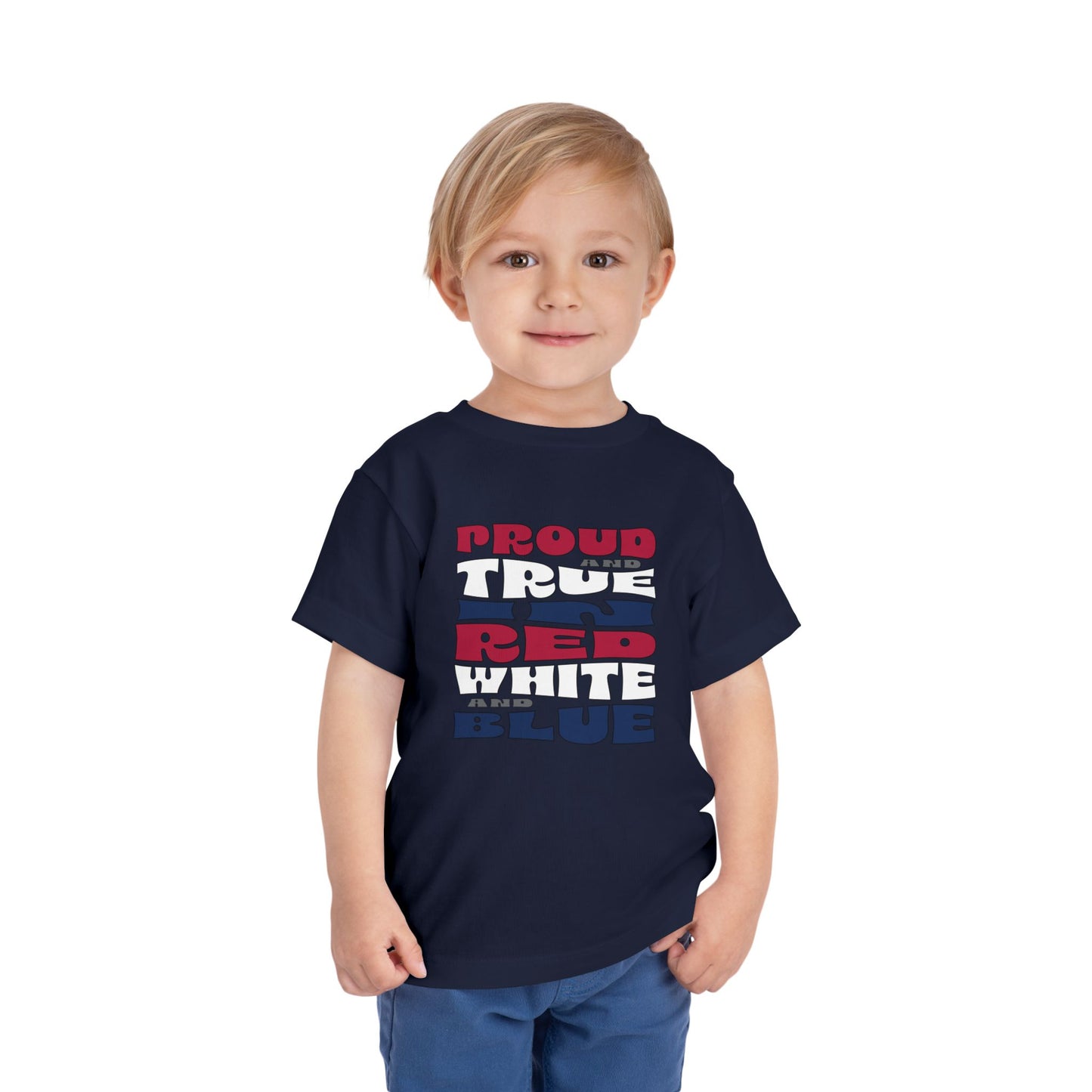 Proud and True in Red, White, and Blue – Toddler T-Shirt | LITTLE PATRIOTS, BIG PRIDE