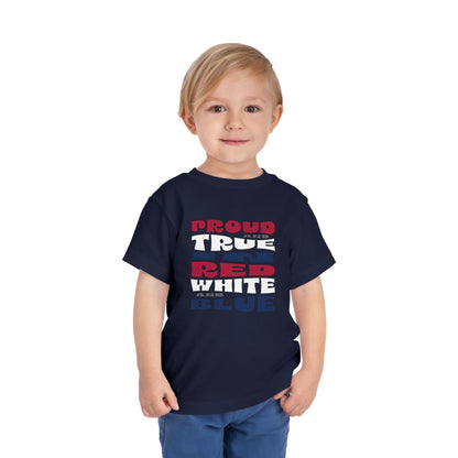 Proud and True in Red, White, and Blue – Toddler T-Shirt | LITTLE PATRIOTS, BIG PRIDE