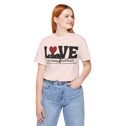 "L[kitty]ve My Sleepy Fluffball" - Unisex T-Shirt [FOR THE CAT NAP CREW!]