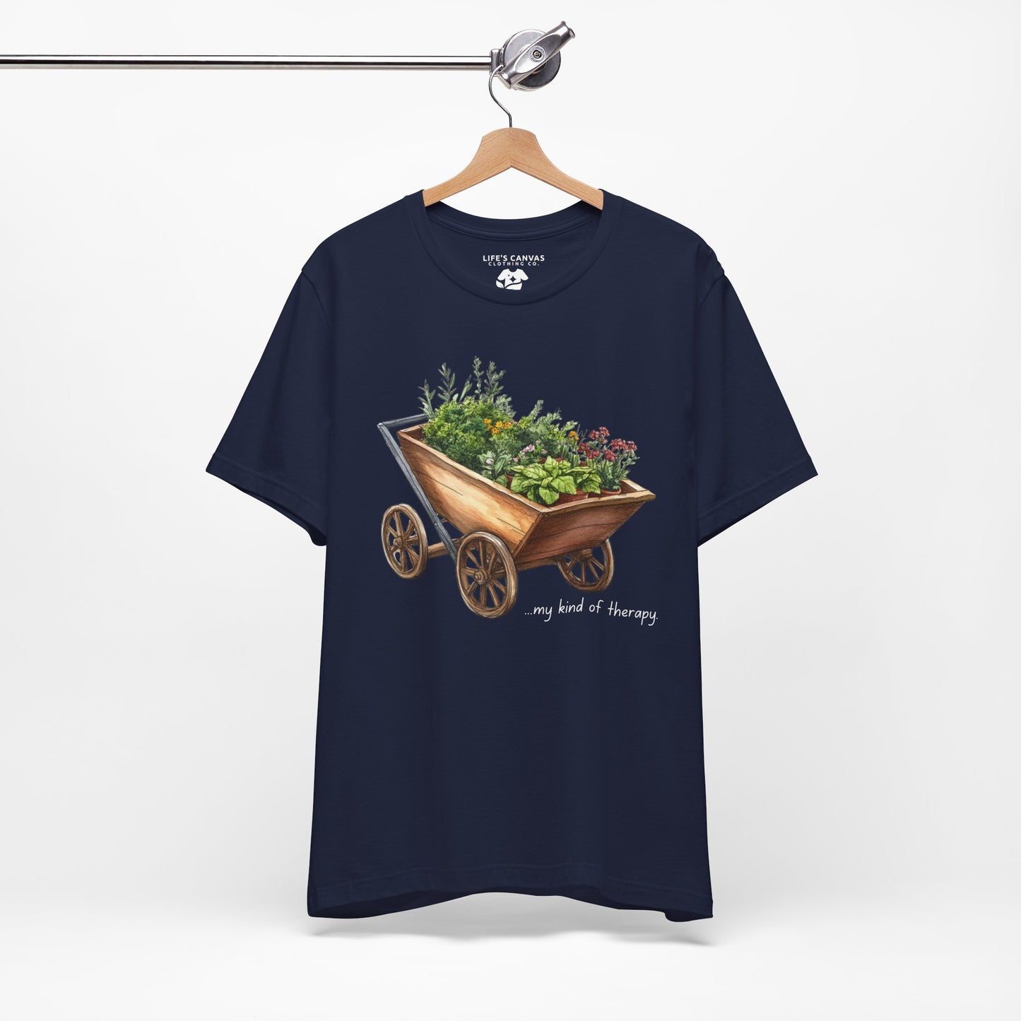"My Kind of Therapy" Wheelbarrow Garden - Unisex T-Shirt [PLANTING GOOD VIBES EVERYWHERE]