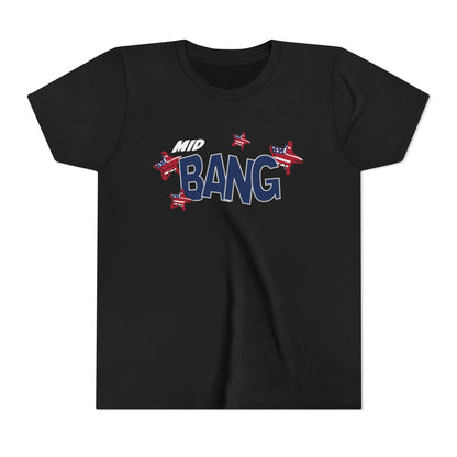 Mid Bang – Youth T-Shirt | FOR THE FIRECRACKERS WHO AREN’T SO LITTLE ANYMORE