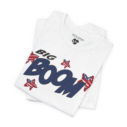 Big Boom – Unisex T-Shirt | FOR THOSE WHO MAKE AN IMPACT WITHOUT TRYING