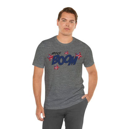 Big Boom – Unisex T-Shirt | FOR THOSE WHO MAKE AN IMPACT WITHOUT TRYING