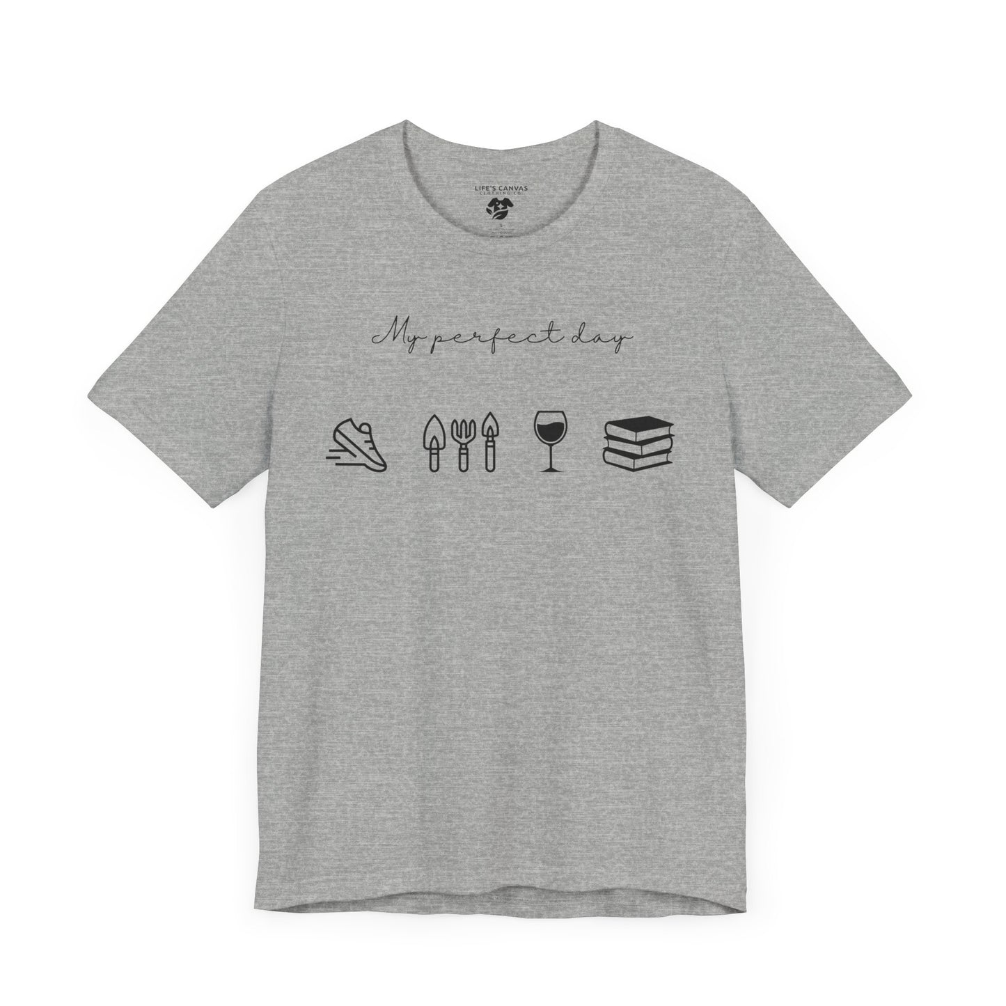 “Perfect Day” with Jog, Garden, Wine, and Book Icons - Unisex T-Shirt [FOR THE WELL-ROUNDED ADVENTURER!]