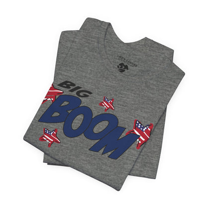 Big Boom – Unisex T-Shirt | FOR THOSE WHO MAKE AN IMPACT WITHOUT TRYING