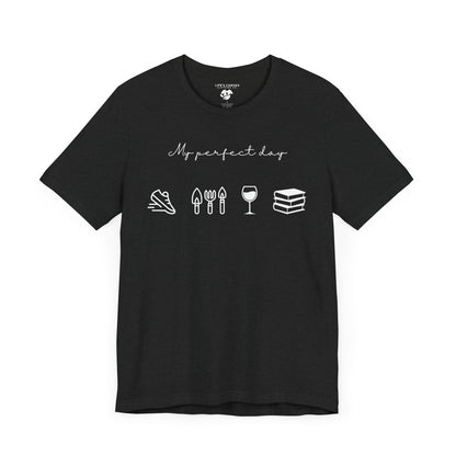 “Perfect Day” with Jog, Garden, Wine, and Book Icons - Unisex T-Shirt [FOR THE WELL-ROUNDED ADVENTURER!]