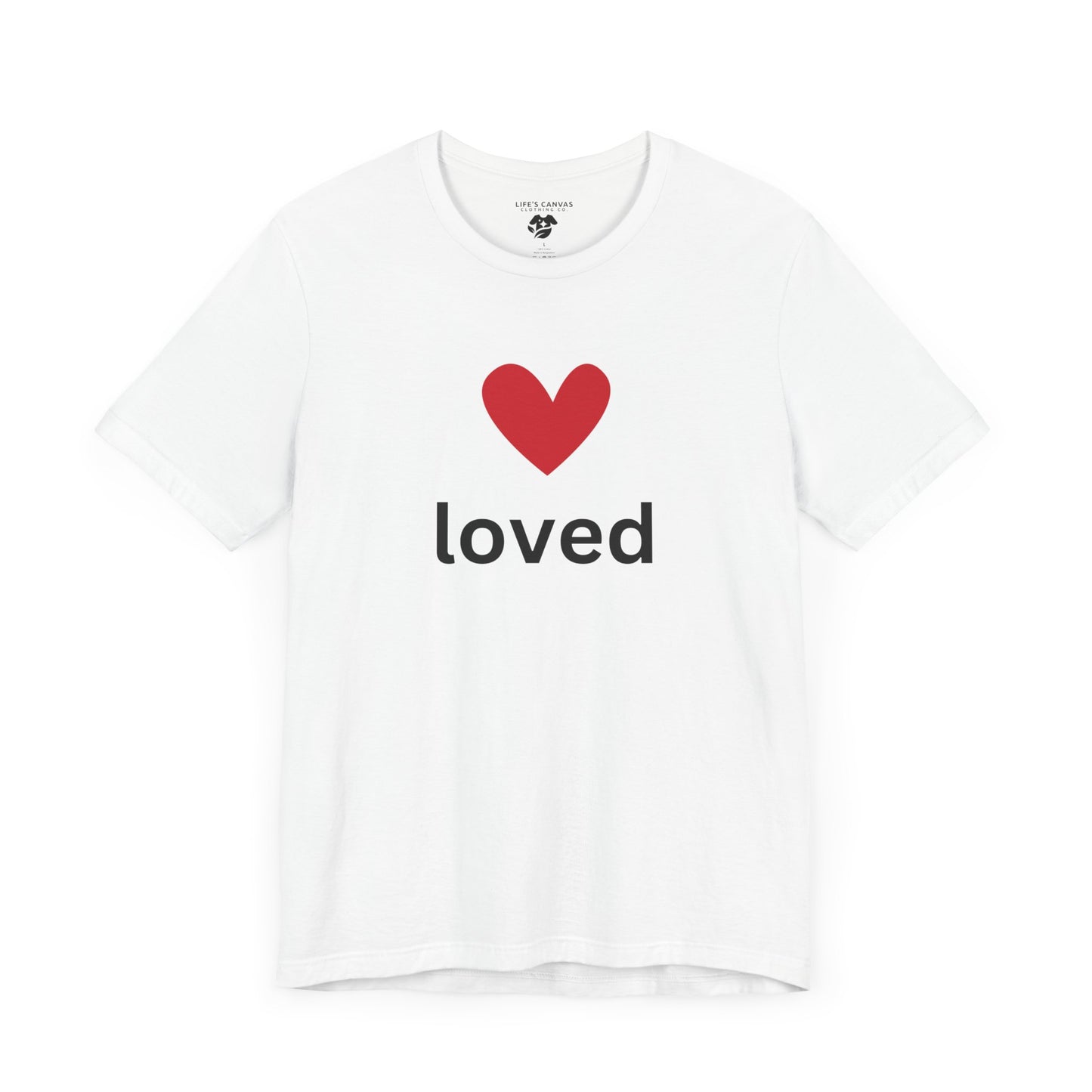 “Loved” Unisex T-Shirt with Red Heart Above [A HEARTFULL REMINDER YOU ARE LOVED!]