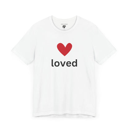 “Loved” Unisex T-Shirt with Red Heart Above [A HEARTFULL REMINDER YOU ARE LOVED!]
