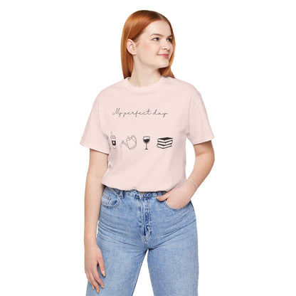 “Perfect Day” with Coffee, Water Can, Wine, and Book Icons - Unisex T-Shirt [FOR THE BALANCED SOULS!]