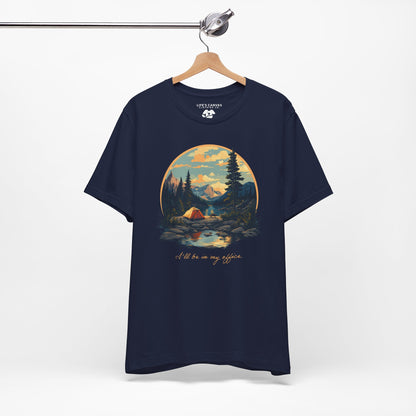 “I’ll Be in My Office” with Retro Round Landscape and Tent Image - Unisex T-Shirt [FOR THE OUTDOOR OFFICE LOVERS!]