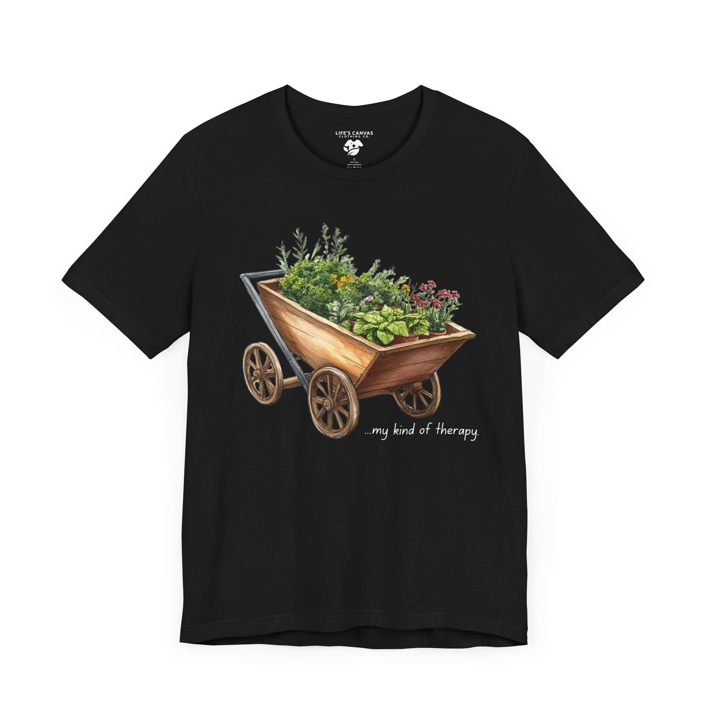 "My Kind of Therapy" Wheelbarrow Garden - Unisex T-Shirt [PLANTING GOOD VIBES EVERYWHERE]
