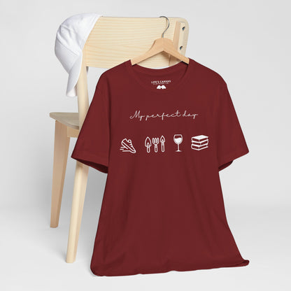 “Perfect Day” with Jog, Garden, Wine, and Book Icons - Unisex T-Shirt [FOR THE WELL-ROUNDED ADVENTURER!]