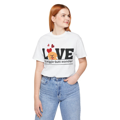 “L[Golden Puppy]ve My Wiggle-Butt Wonder” Unisex T-Shirt [PUPPY LOVE PERFECTION!]