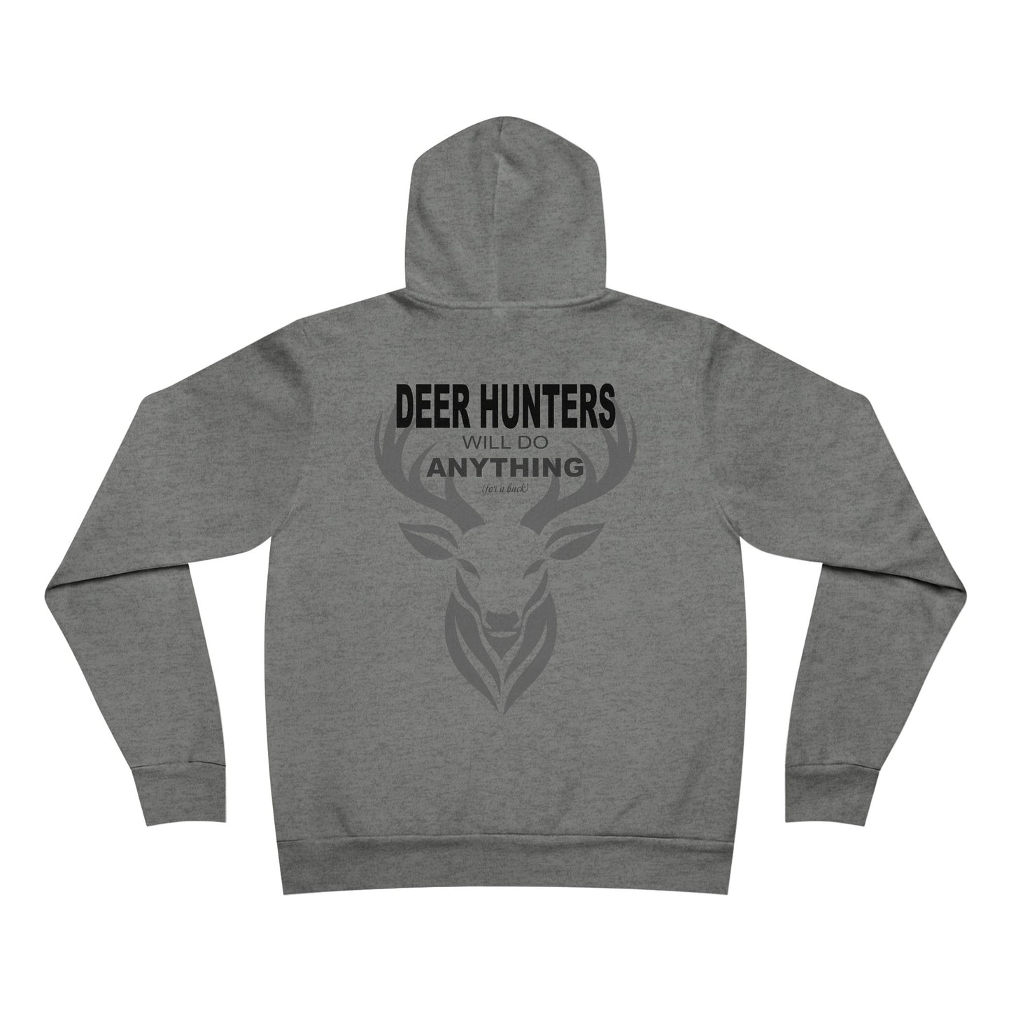 Deer Hunters Will Do Anything for a Buck | Unisex Hunting Hoodie – Front & Back Print, Sponge Fleece Pullover
