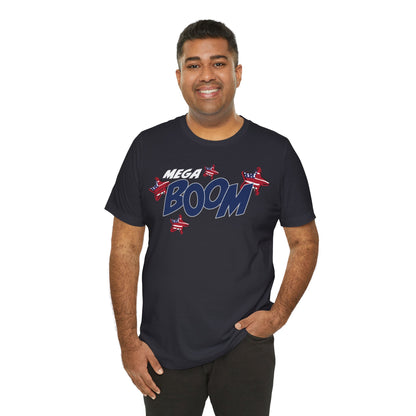 Mega Boom – Unisex T-Shirt | FOR THE FIREWORK THAT STARTED IT ALL