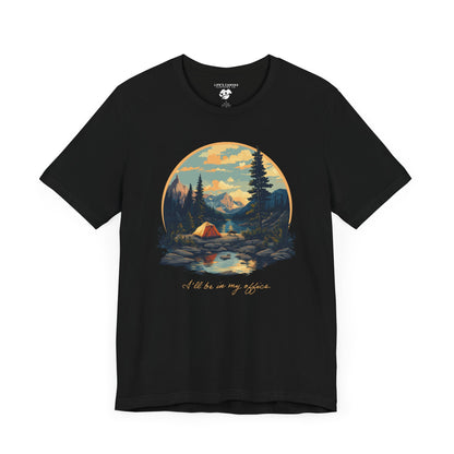 “I’ll Be in My Office” with Retro Round Landscape and Tent Image - Unisex T-Shirt [FOR THE OUTDOOR OFFICE LOVERS!]