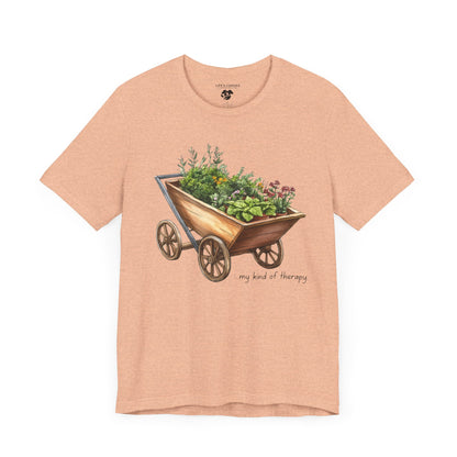 "My Kind of Therapy" Wheelbarrow Garden - Unisex T-Shirt [PLANTING GOOD VIBES EVERYWHERE]
