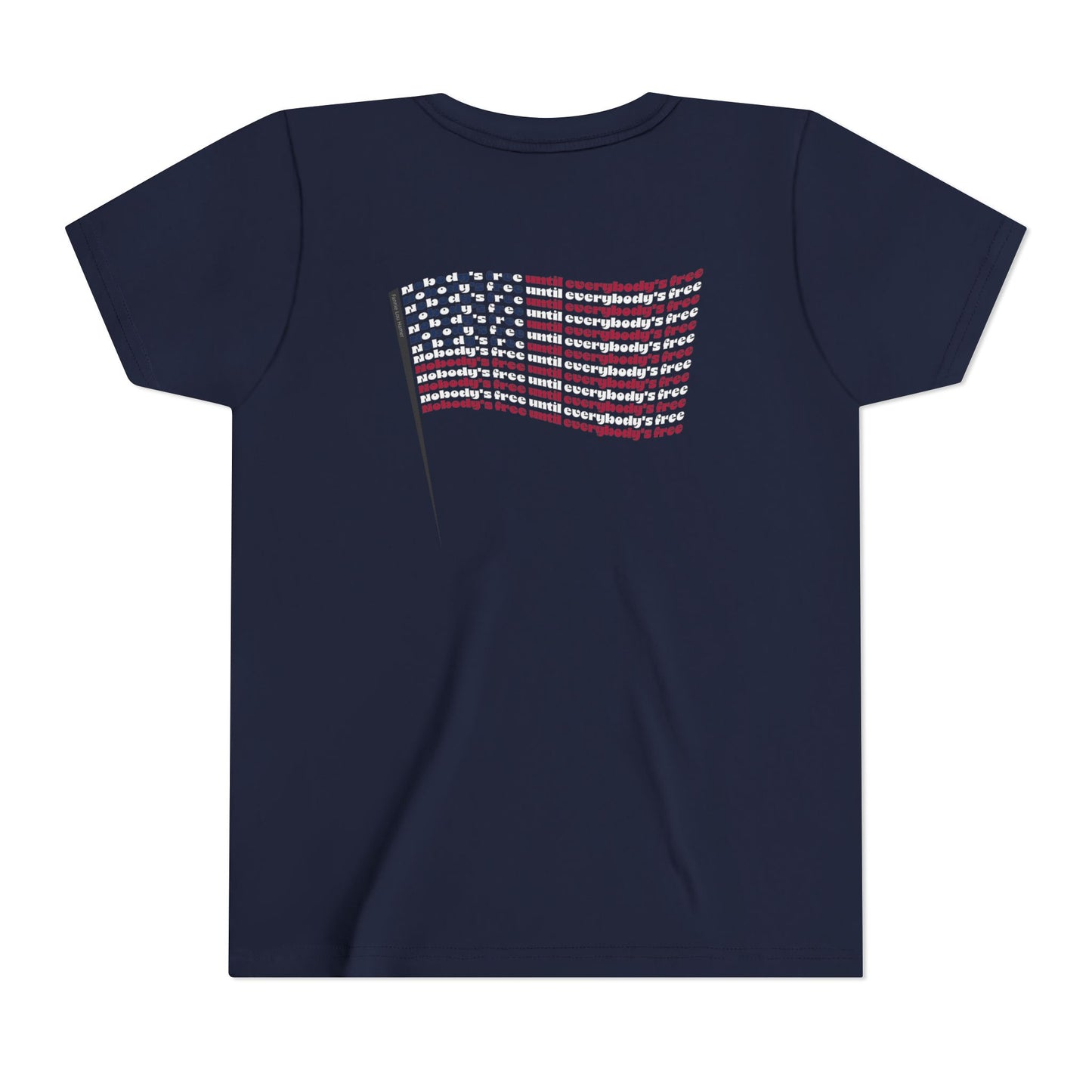 "Nobody's Free Until Everybody's Free" – Youth T-Shirt | FOR THE KIDS WHO CARRY COURAGE IN THEIR HEARTS