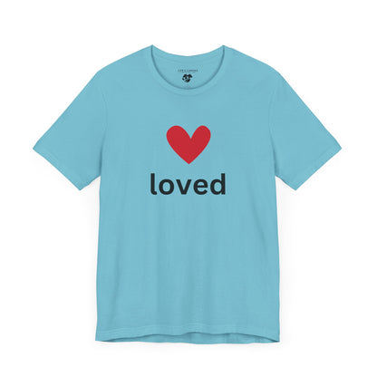 “Loved” Unisex T-Shirt with Red Heart Above [A HEARTFULL REMINDER YOU ARE LOVED!]