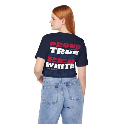 Proud and True in Red, White & Blue – Unisex T-Shirt | FOR THE GROWN-UPS WHO NEVER LOST THEIR SPARK