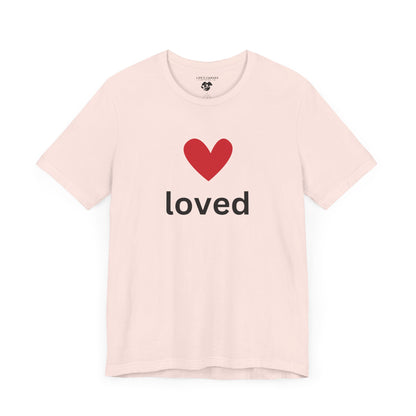 “Loved” Unisex T-Shirt with Red Heart Above [A HEARTFULL REMINDER YOU ARE LOVED!]