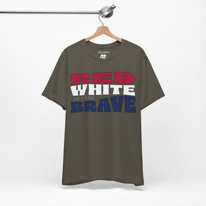 Red, White, and Brave – Unisex T-Shirt | FOR THOSE WHO STAND TALL, PROUD, AND FREE